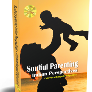 Soulful Parenting: Indian Perspectives